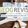 GEOGREVISE Glacial Landscapes in the UK Retrieval Practice