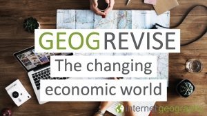 GEOGREVISE The Changing Economic World