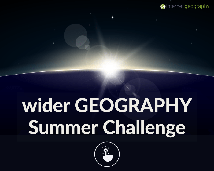 wider GEOGRAPHY Summer Challenge