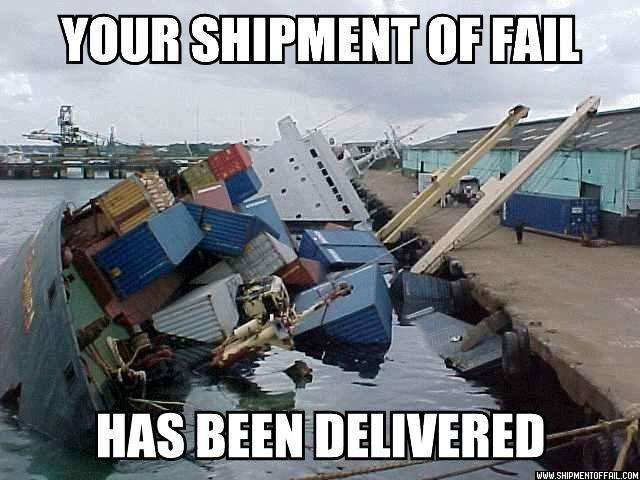 Your shipment of fail