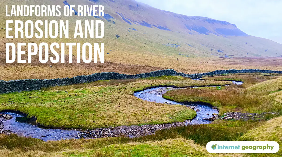 Landforms of river erosion and deposition