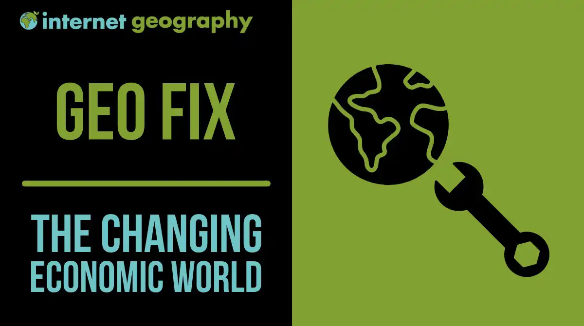 Geo Fix The Changing Economic World